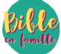 Bible en famille – On persévère et on continue sur la lancée !